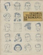 Istoria Teatrului Romania Volumul III