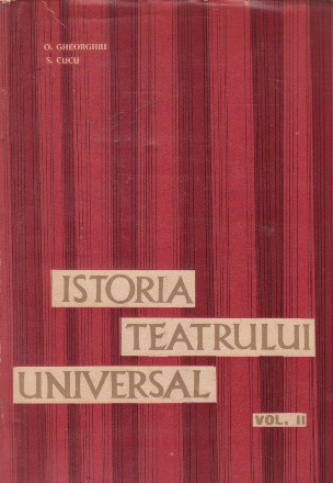 Istoria teatrului universal, Volumul al II-lea (Gheorghiu, Cucu)