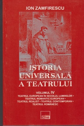 Istoria Universala a Teatrului. Volumul al IV-lea