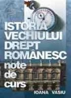 Istoria vechiului drept romanesc note