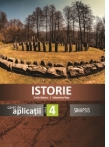 Istorie. Caiet de aplicatii clasa a IV-a