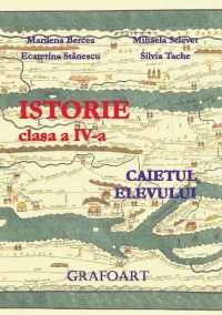 Istorie clasa a IV-a - Caietul elevului