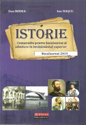 Istorie: compendiu pentru bacalaureat si admitere in invatamantul superior. Bacalaureat 2019