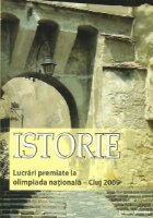 Istorie - lucrari premiate la olimpiada nationala - Cluj 2009