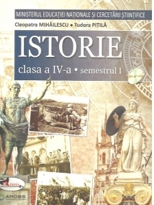 Istorie. Manual pentru clasa a IV-a. (Semestrul I+II)