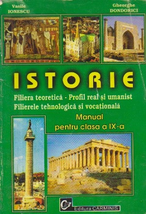 Istorie. Manual pentru clasa a IX-a - Filiera teoretica. Filierele tehnologica si vocationala