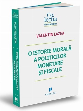 O istorie morală a politicilor monetare şi fiscale