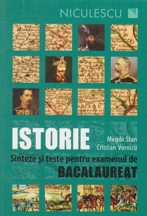 Istorie. Sinteze si teste pentru examenul de Bacalaureat