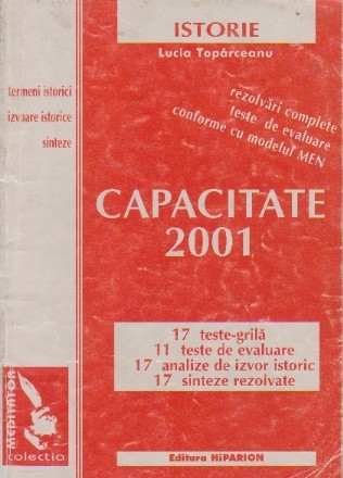 Istorie. Teste din Istoria Romanailor. Capacitate 2001