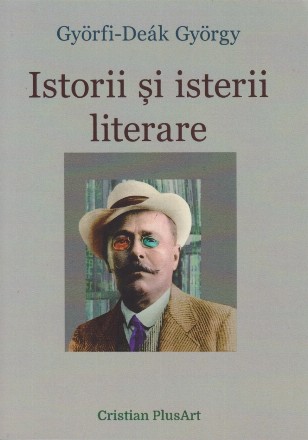 Istorii si isterii literare