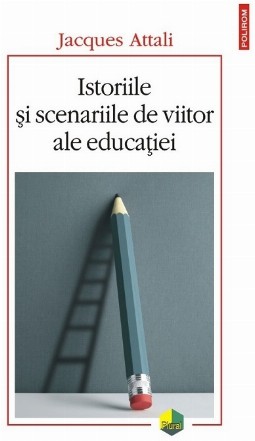 Istoriile şi scenariile de viitor ale educaţiei