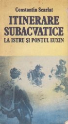 Itinerarii subacvatice Istru Pontul Euxin