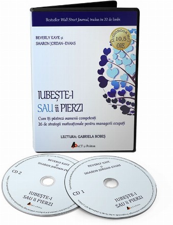 Iubeste-i sau ii pierzi. Cum iti pastrezi oamenii competenti (Audiobook)