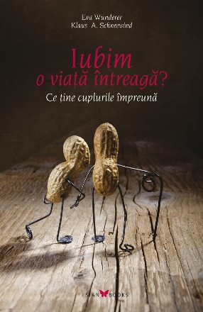 Iubim o viață întreagă? – Ce ține cuplurile împreună