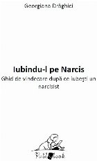 Iubindu Narcis ghid vindecare după