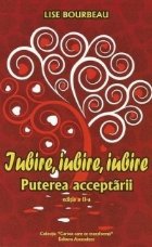 Iubire, iubire, iubire. Puterea acceptarii