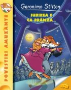 Iubirea branza Geronimo Stilton (vol