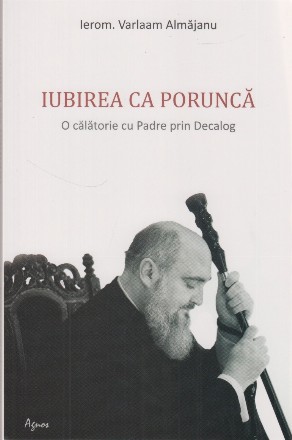 Iubirea ca poruncă : o călătorie cu Padre prin Decalog