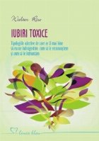 IUBIRI TOXICE. Tipologiile afective de care ar fi mai bine sa nu ne indragostim: cum sa le recunoastem si cum 