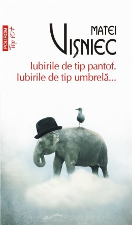 Iubirile de tip pantof. Iubirile de tip umbrelă ... (ediţie de buzunar)