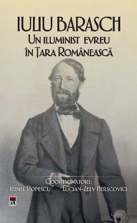 Iuliu Barasch : un iluminist evreu în Ţara Românească