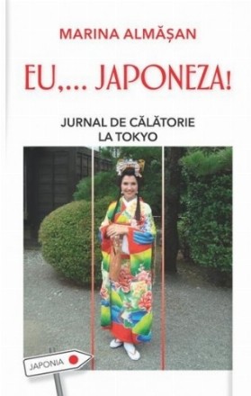 EU... JAPONEZA! Jurnal de călătorie la Tokyo