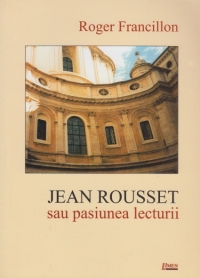 Jean Rousset sau pasiunea lecturii