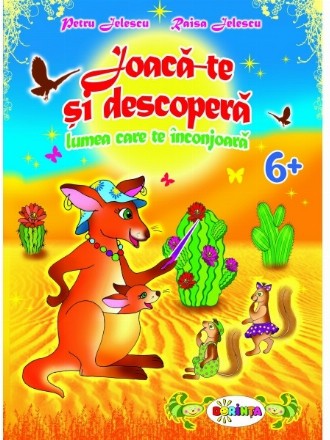 Joaca-te si descopera - Lumea inconjuratoare 6+