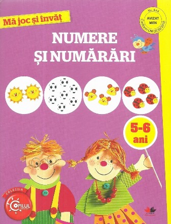 Ma joc si invat. Numere si numarari, 5-6 ani