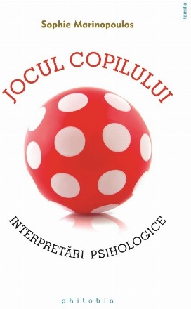 Jocul copilului. Interpretari psihologice