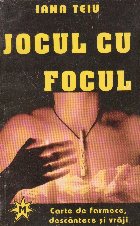 Jocul cu Focul (Iana Teiu)