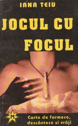 Jocul cu Focul (Iana Teiu)