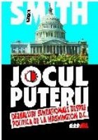 JOCUL PUTERII - dezvaluiri senzationale despre politica de la Washington D.C