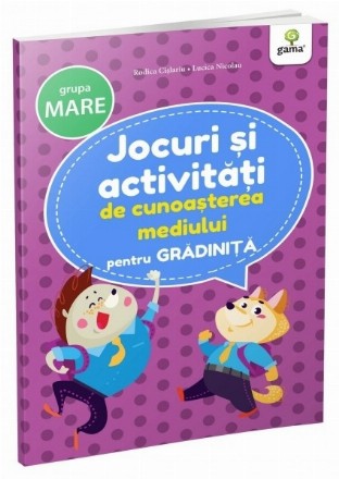 Jocuri si activitati de cunoasterea mediului, grupa mare