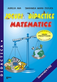 JOCURI DIDACTICE MATEMATICE - INDRUMATOR METODIC. Grupa pregatitoare