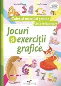 Jocuri si exercitii grafice. Caietul micului scolar. Clasa pregatitoare + tabla de scris, carioca si burete