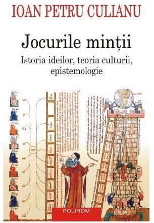 Jocurile minţii : istoria ideilor, teoria culturii, epistemologie