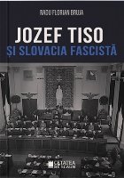 Jozef Tiso si Slovacia fascista