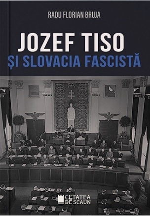 Jozef Tiso si Slovacia fascista