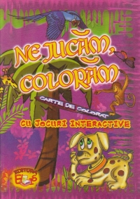 Ne jucam, coloram - Carte de colorat cu jocuri interactive