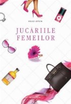 Jucariile femeilor (hardcover)