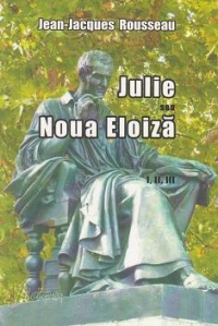 Julie sau Noua Eloiza - Volumele I, II ,III