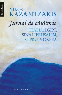 Jurnal de calatorie. Italia, Egipt, Sinai, Ierusalim, Cipru, Moreea