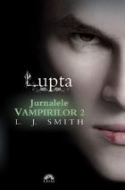 Lupta (Jurnalele Vampirilor, vol. 2)