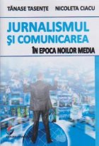 Jurnalismul si comunicarea in epoca noilor media