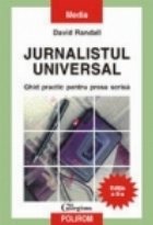 Jurnalistul universal - ghid practic pentru presa scrisa