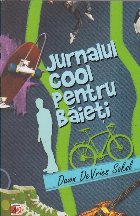 Jurnalul cool pentru baieti. Arta de a scrie un jurnal amuzant si creativ