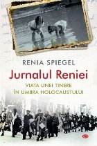 Jurnalul Reniei. Viata unei tinere in umbra Holocaustului