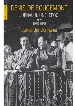 Jurnalul unei epoci 1935-1936. Jurnal din Germania