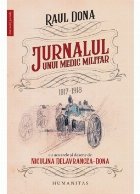 Jurnalul unui medic militar, 1917-1918. Cu acuarele si desene de Niculina Delavrancea-Dona